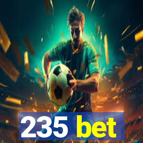 235 bet